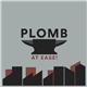 Plomb - At Ease!